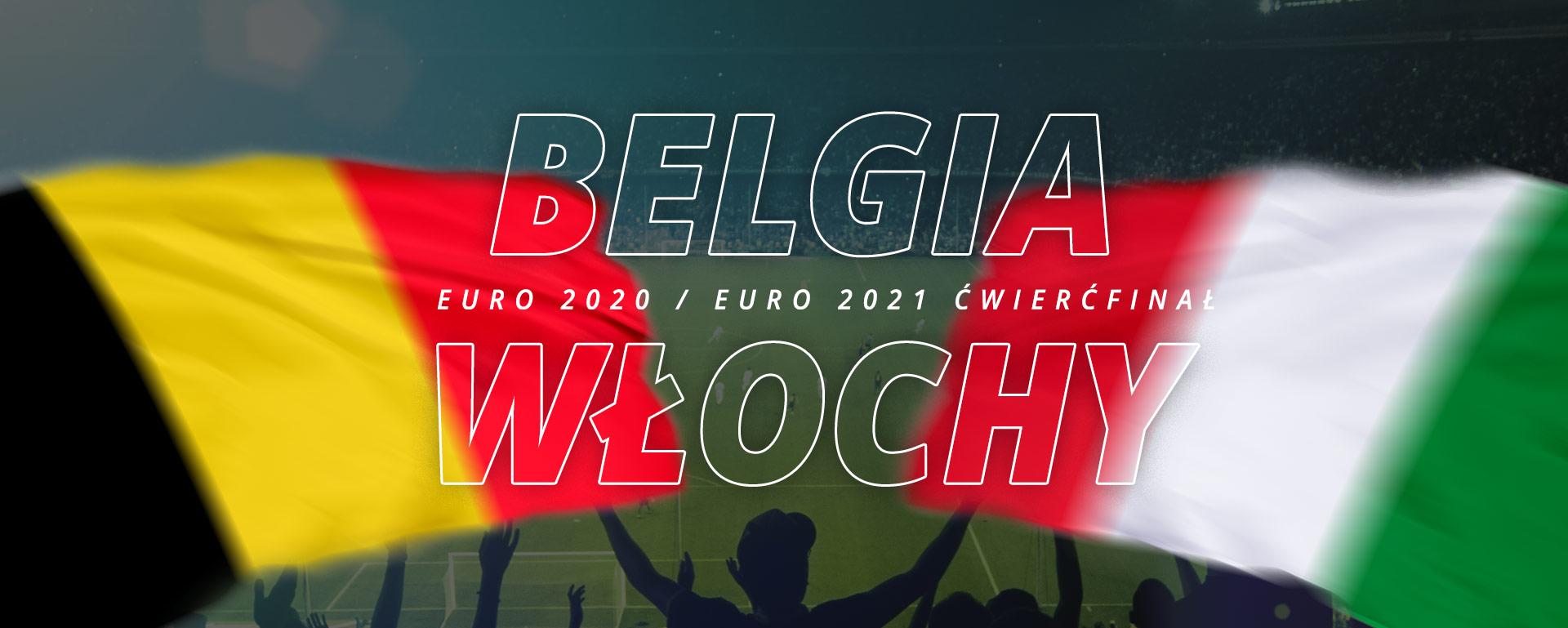Belgia – Włochy | ćwierćfinał Euro 2020 / Euro 2021