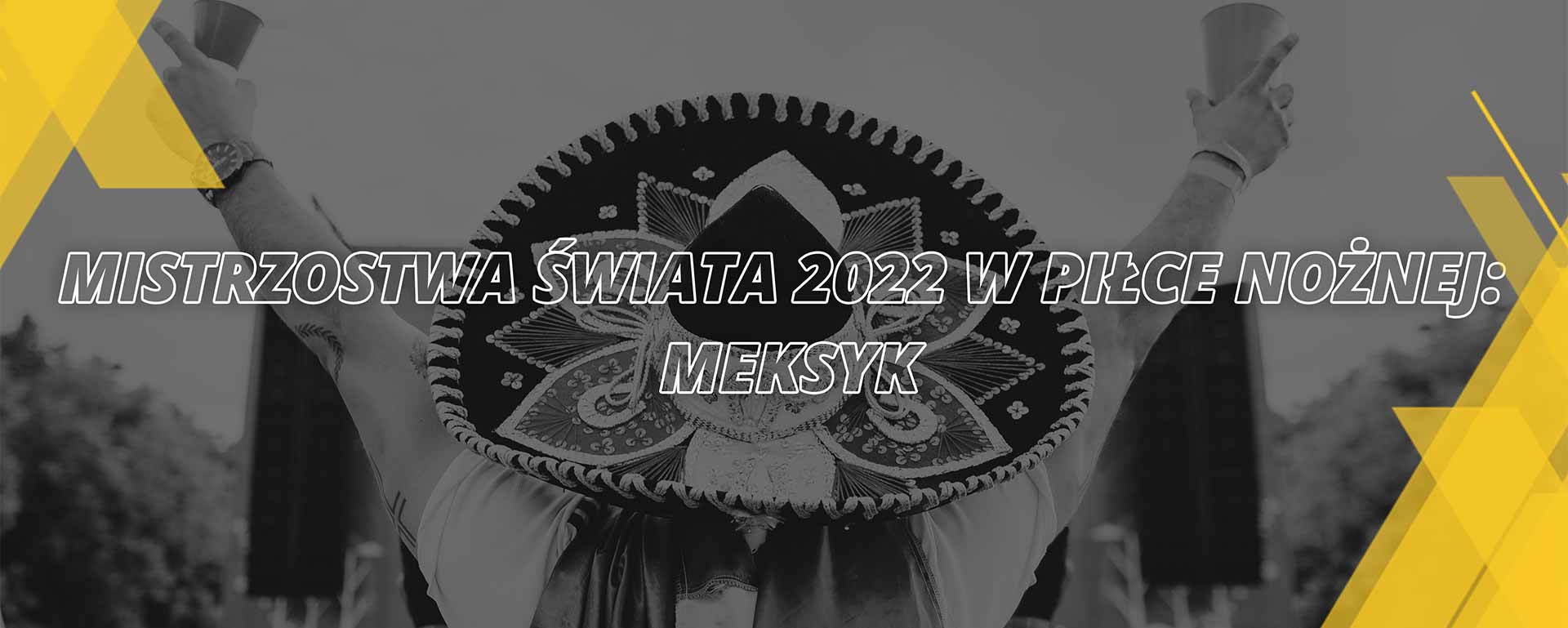 Meksyk – Mistrzostwa Świata FIFA Katar 2022 | Kompendium kibica