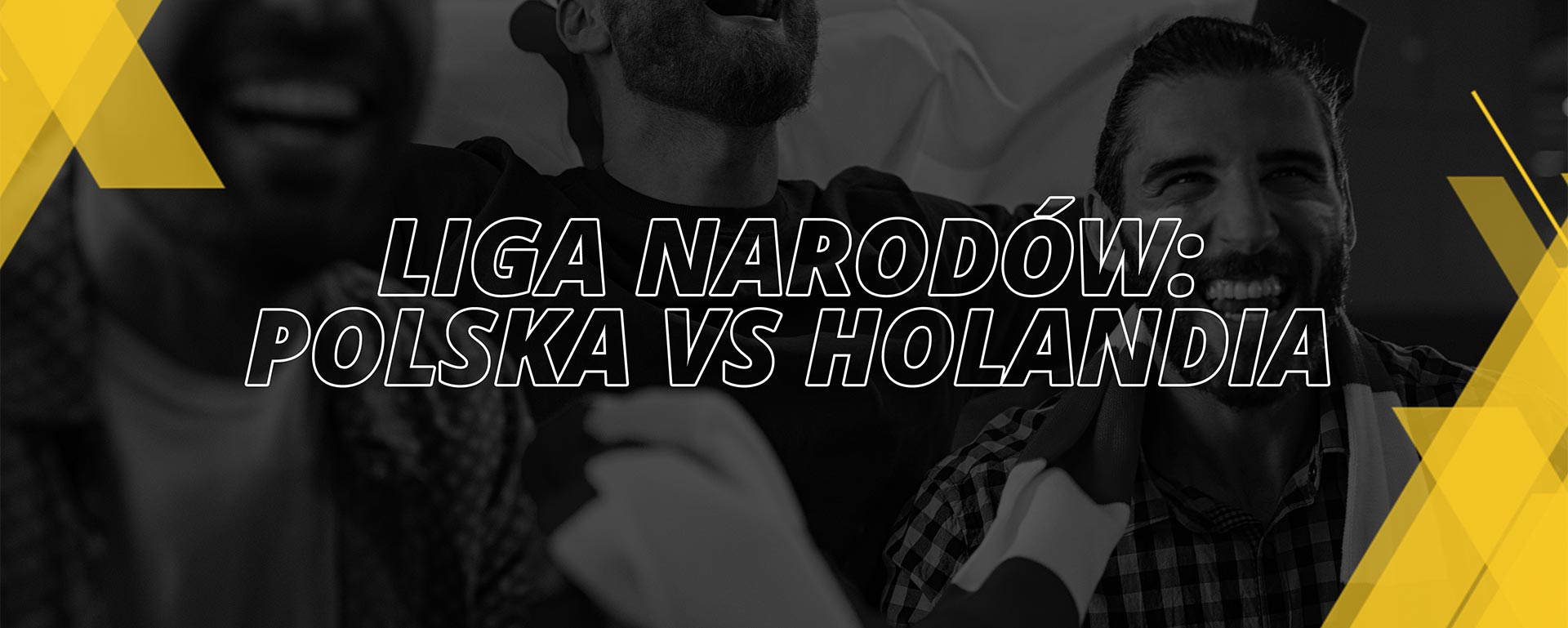 Liga Narodów mecz: Polska – Holandia