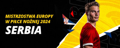 SERBIA – MISTRZOSTWA EUROPY W PIŁCE NOŻNEJ 2024 | KOMPENDIUM KIBICA
