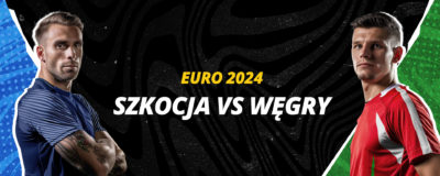 Szkocja – Węgry EURO 2024 | LV BET Blog
