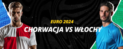 Chorwacja – Włochy EURO 2024 | LV BET Blog