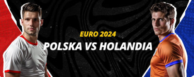 Polska – Holandia EURO 2024 | LV BET Blog