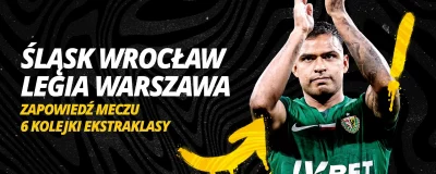 ŚLĄSK WROCŁAW – LEGIA WARSZAWA: ZAPOWIEDŹ MECZU 6 KOLEJKI EKSTRAKLASY