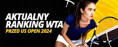 AKTUALNY RANKING WTA KOBIET PRZED US OPEN 2024