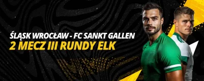 Śląsk Wrocław - FC Sankt Gallen 2 mecz III rundy eLK | LV BET Blog