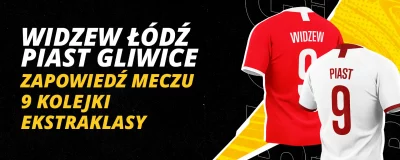 Widzew Łódź - Piast Gliwice: Zapowiedź meczu 9 kolejki Ekstraklasy | LV BET Blog