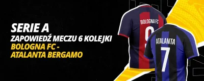 Zapowiedź meczu 6 kolejki Bologna FC - Atalanta Bergamo | LV BET Blog