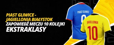 Piast Gliwice - Jagiellonia Białystok: Zapowiedź meczu 10 kolejki Ekstraklasy | LV BET Blog