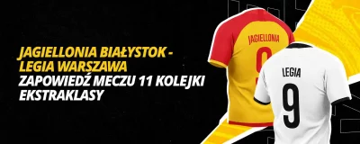 Jagiellonia Białystok - Legia Warszawa: Zapowiedź meczu 11 kolejki Ekstraklasy | LV BET Blog