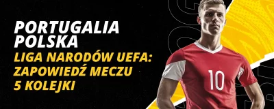 LIGA NARODÓW UEFA: ZAPOWIEDŹ MECZU 5 KOLEJKI PORTUGALIA – POLSKA