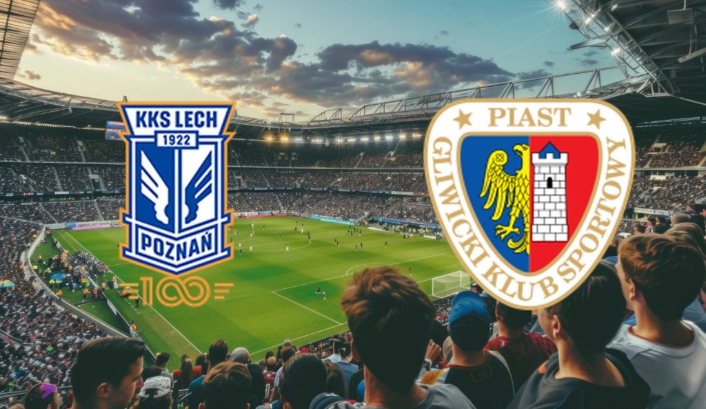 Lech Poznań - Piast Gliwice (2025-05-24 17:30) Kursy, Typy - Kto będzie ...