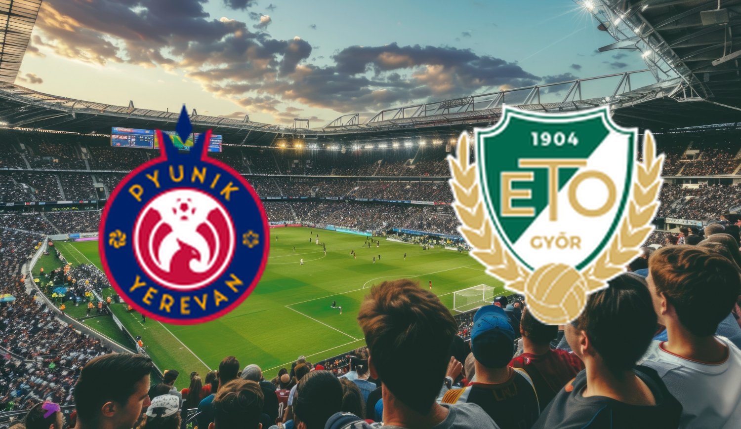 Pyunik Yerevan – Gyori ETO FC (2025-07-24 18:00) Kursy, Typy – Kto będzie lepszy?