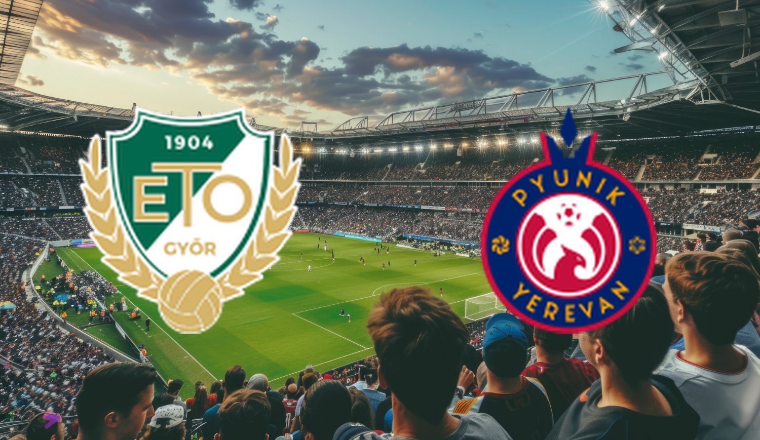Gyori ETO FC – Pyunik Erywań (2025-07-31 19:00) Kursy, Typy – Kto będzie lepszy?