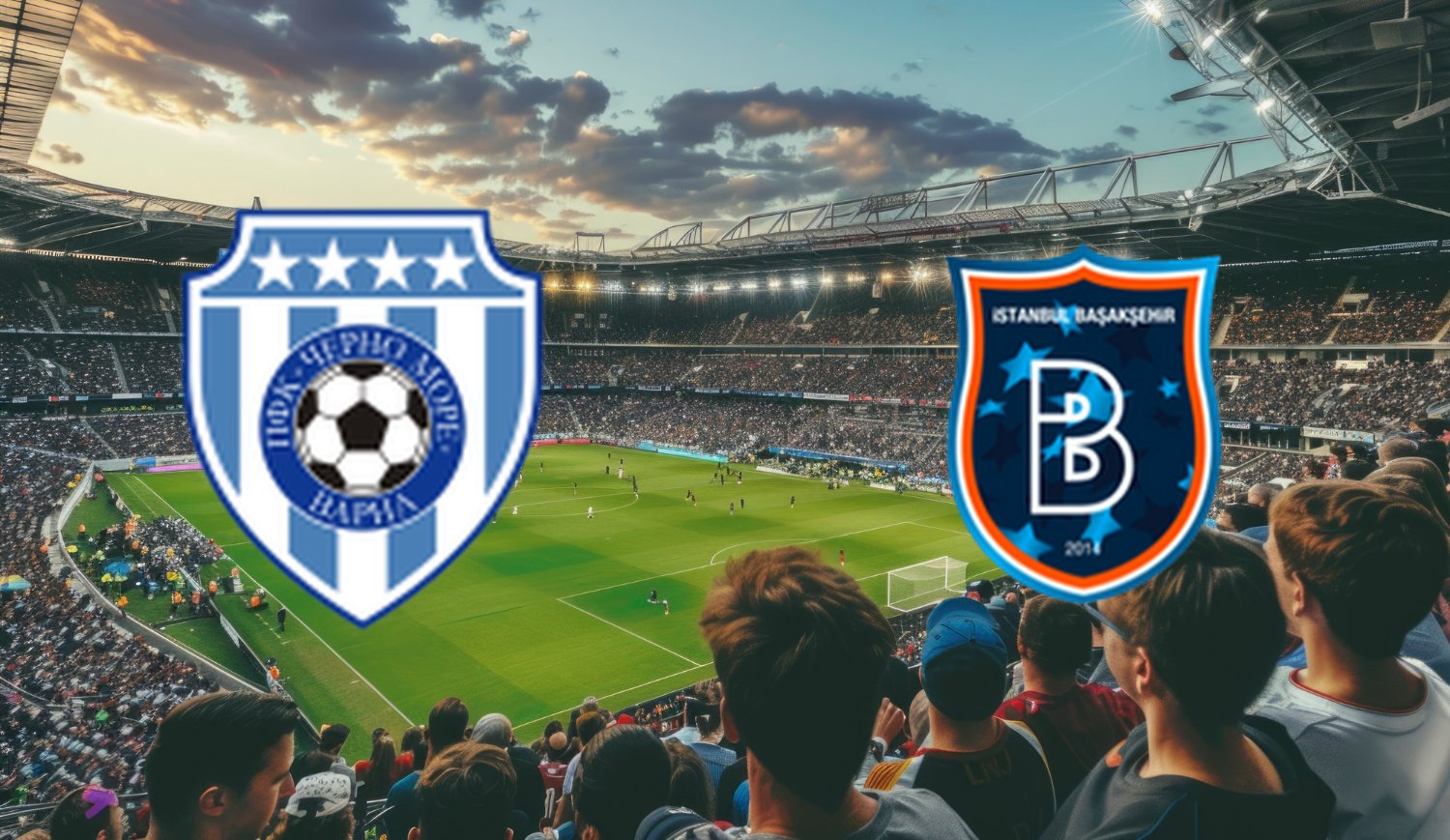 Cherno More Varna – Istanbul Basaksehir (2025-07-24 19:00) Kursy, Typy – Kto będzie lepszy?