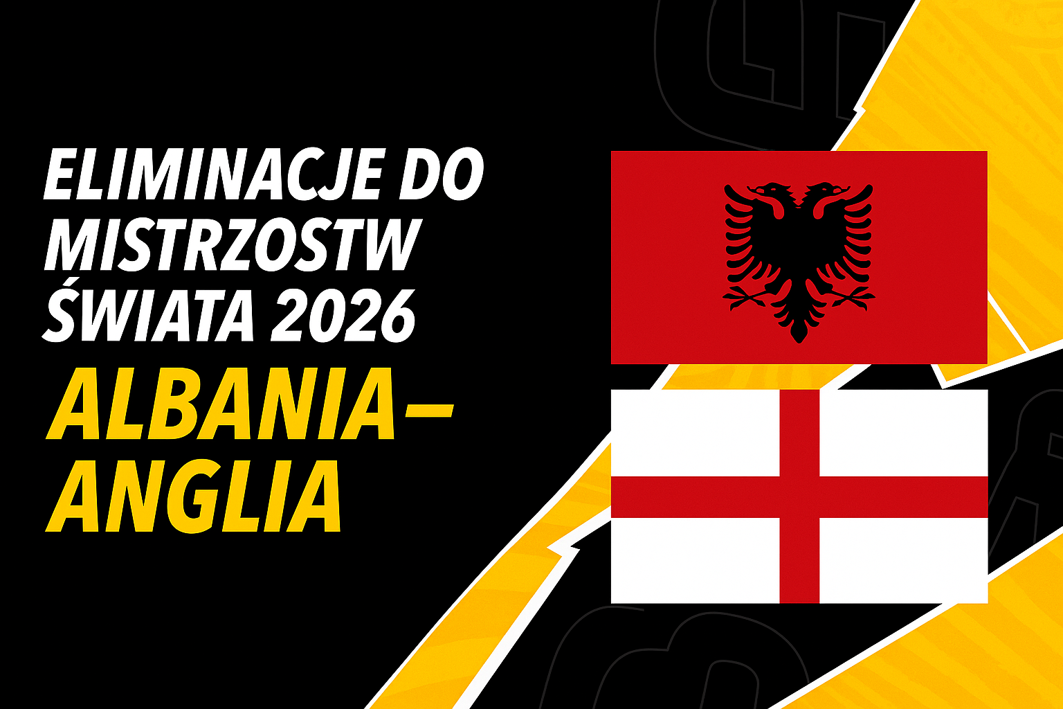 Eliminacje do Mistrzostw Świata 2026: Albania – Anglia