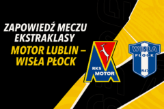 Motor Lublin - Wisła Płock
