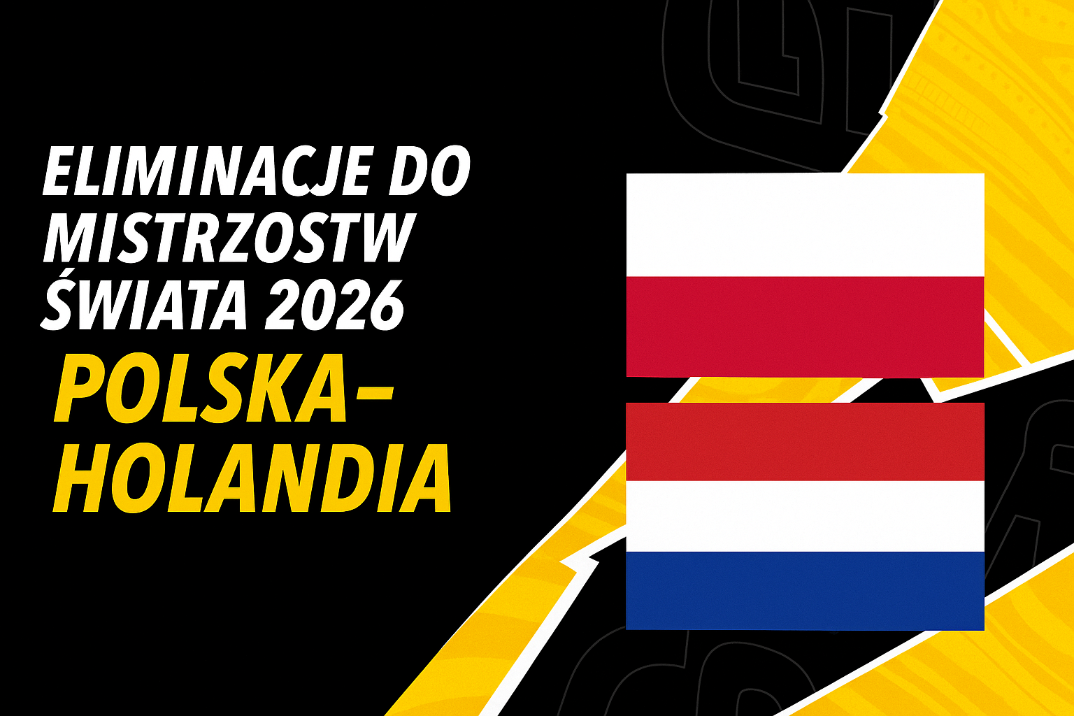 Eliminacje do Mistrzostw Świata 2026: Polska – Holandia