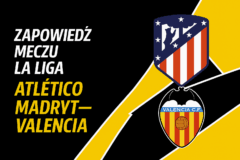 Atletico Madryt – Valencia