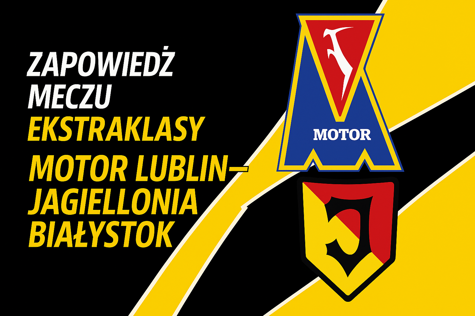 Motor Lublin – Jagiellonia: zapowiedź, typy i kursy