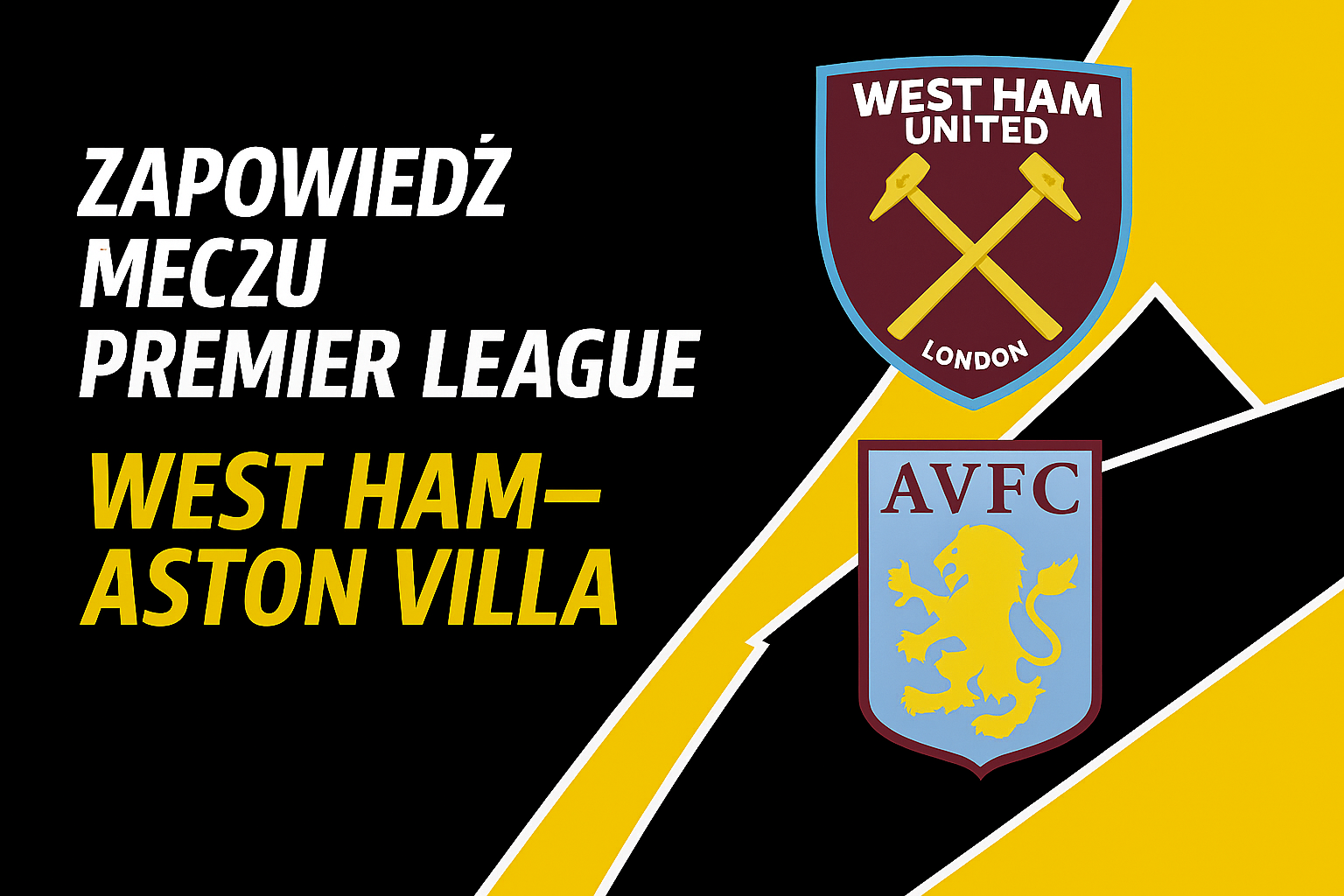 West Ham – Aston Villa: kursy, typy, zapowiedź meczu