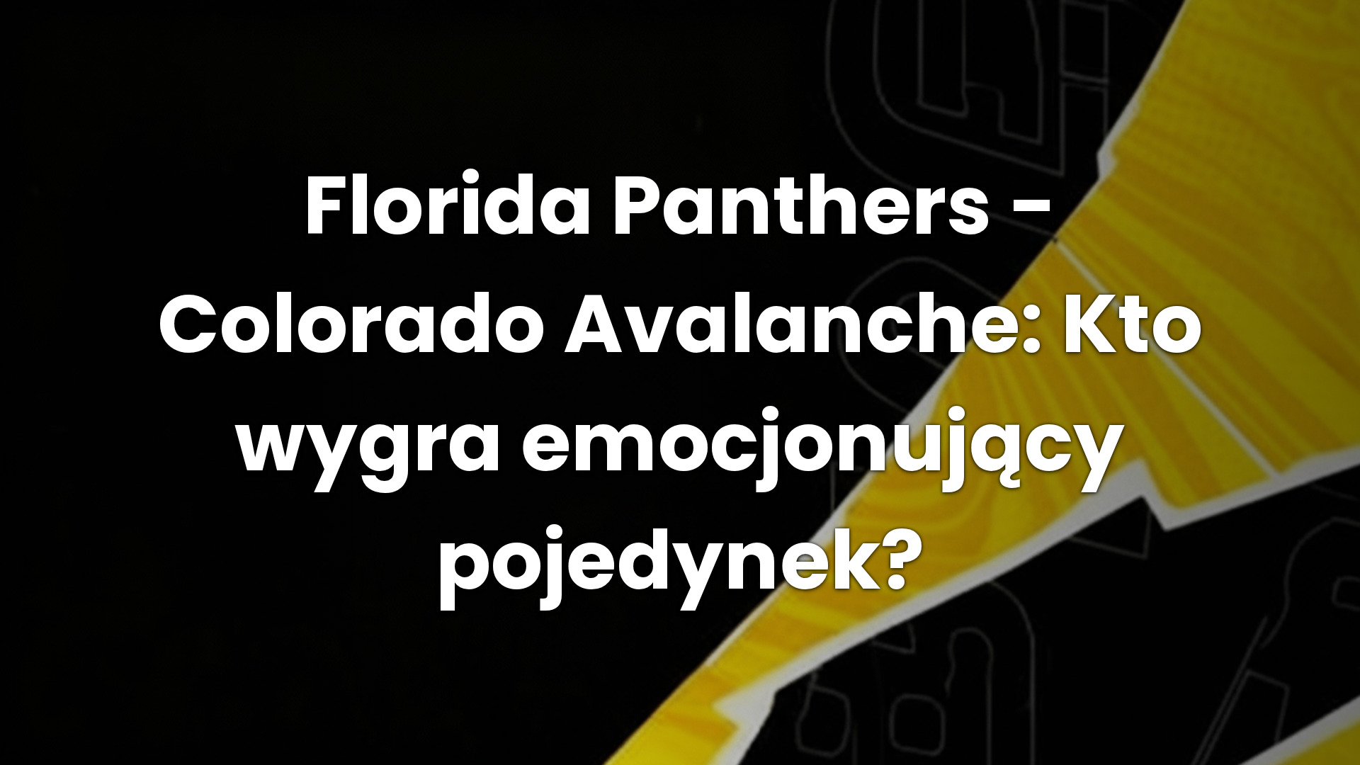 Florida Panthers – Colorado Avalanche: Kto wygra emocjonujący pojedynek?