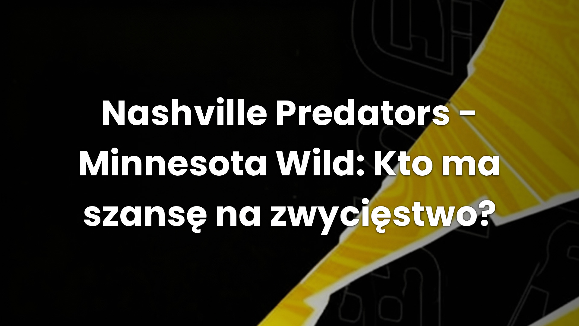 Nashville Predators – Minnesota Wild: Kto ma szansę na zwycięstwo?