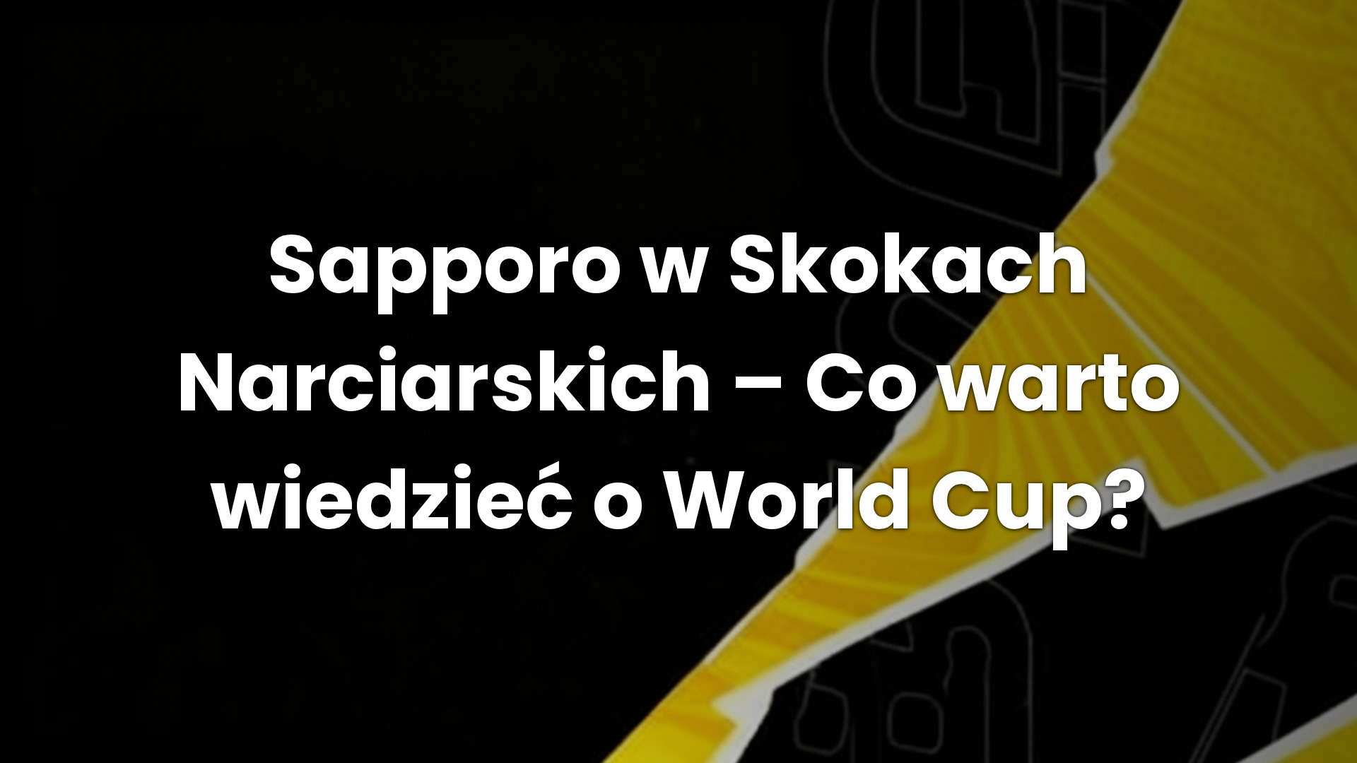 Sapporo w Skokach Narciarskich – Co warto wiedzieć o World Cup?