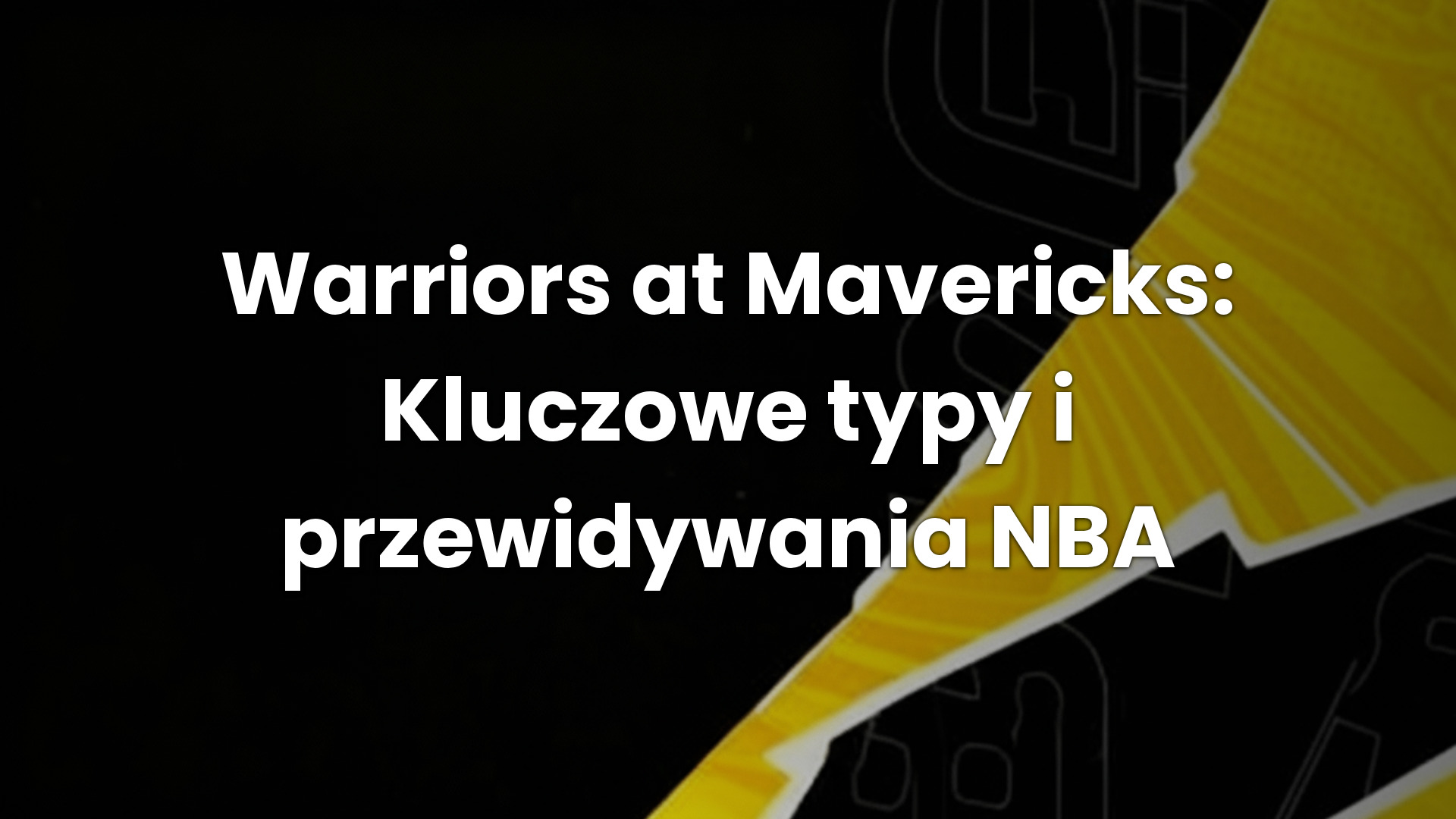 Warriors at Mavericks: Kluczowe typy i przewidywania NBA