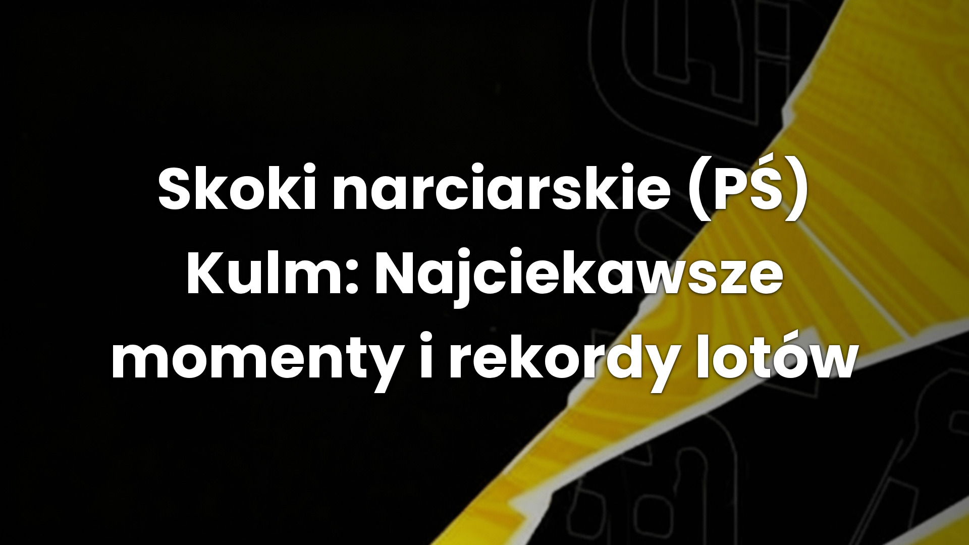 Skoki narciarskie (PŚ) Kulm: Najciekawsze momenty i rekordy lotów