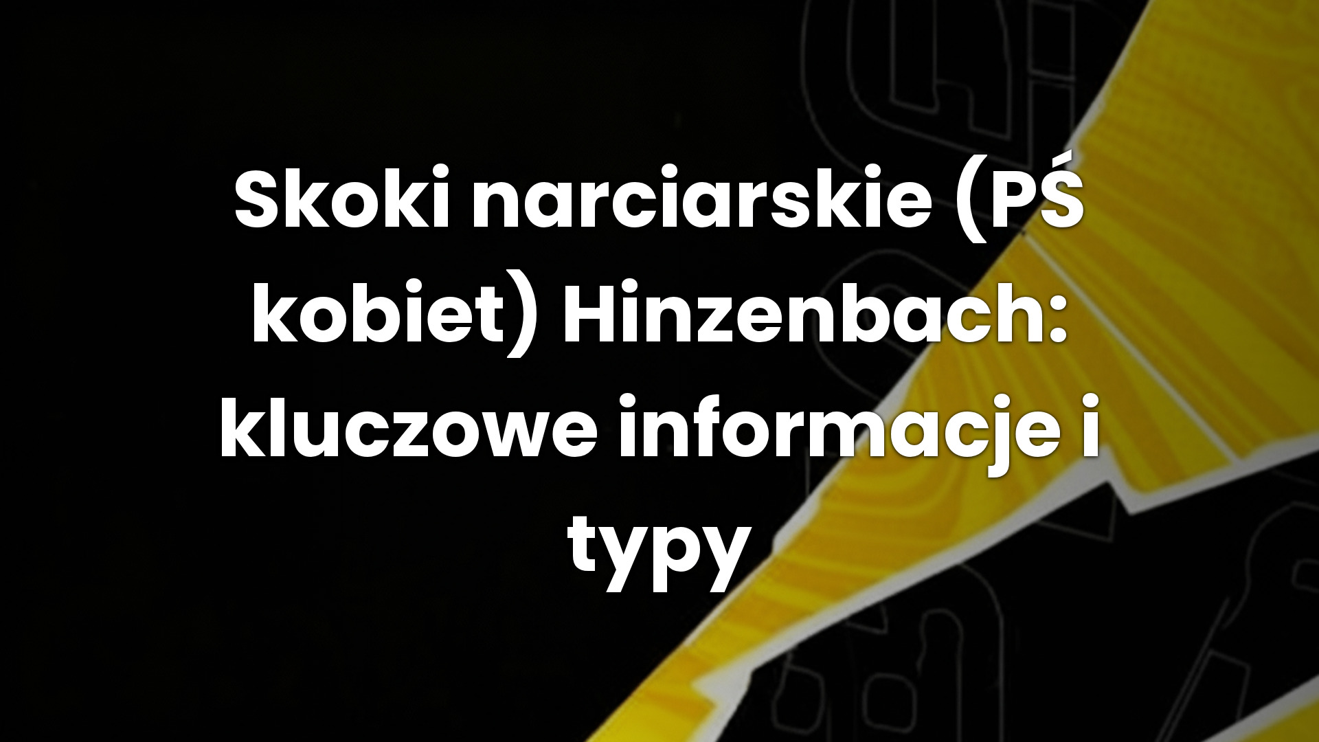 Skoki narciarskie (PŚ kobiet) Hinzenbach: kluczowe informacje i typy