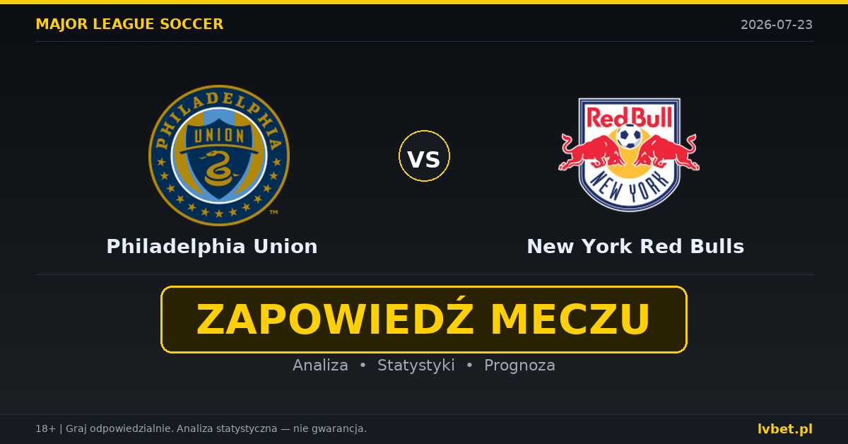 Philadelphia Union – New York Red Bulls: typy, kursy, zapowiedź (23.07.2026)