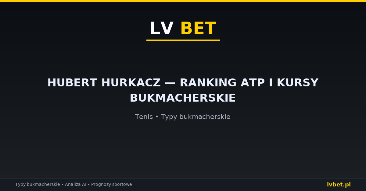 Hubert Hurkacz — ranking ATP i kursy bukmacherskie