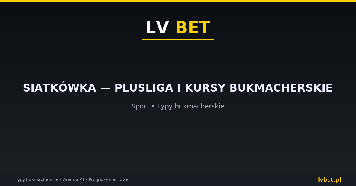 Siatkówka — PlusLiga i kursy bukmacherskie