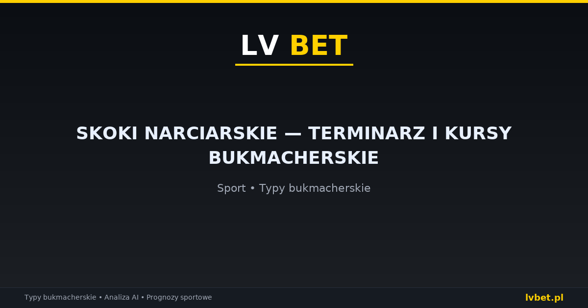 Skoki narciarskie — terminarz i kursy bukmacherskie