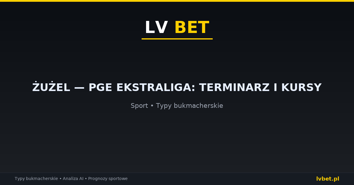 Żużel — PGE Ekstraliga: terminarz i kursy