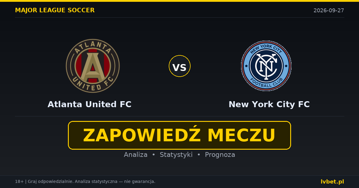 Atlanta United FC – New York City FC: typy, kursy, zapowiedź (27.09.2026) Atlanta United FC – New York City FC: typy, kursy, zapowiedź (27.09.2026)