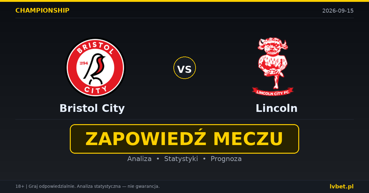 Bristol City – Lincoln: typy, kursy, zapowiedź (15.09.2026) Bristol City – Lincoln: typy, kursy, zapowiedź (15.09.2026)
