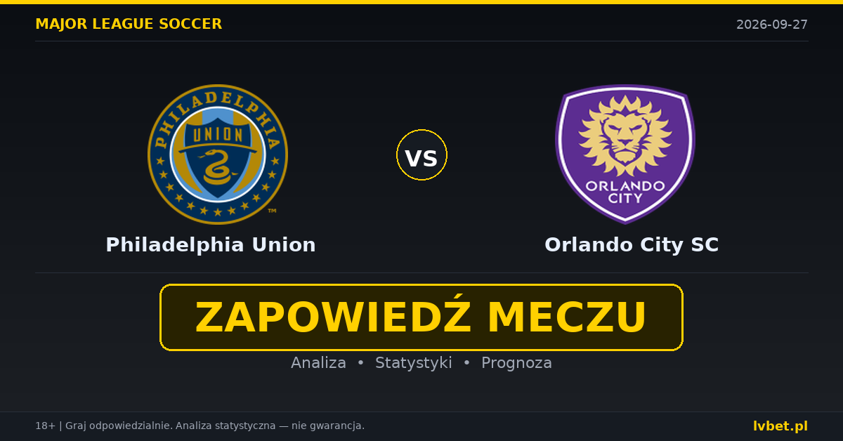 Philadelphia Union – Orlando City SC: typy, kursy, zapowiedź (27.09.2026)