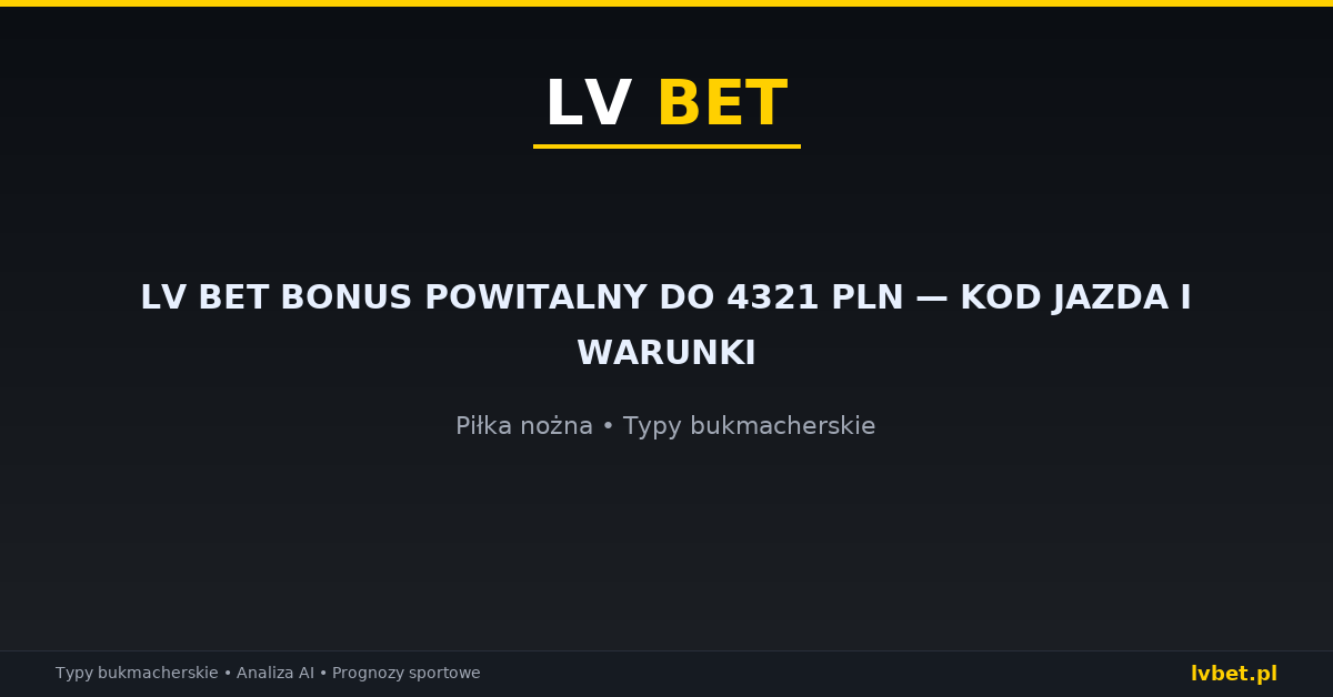 LV BET bonus powitalny 600 PLN — jak odebrać