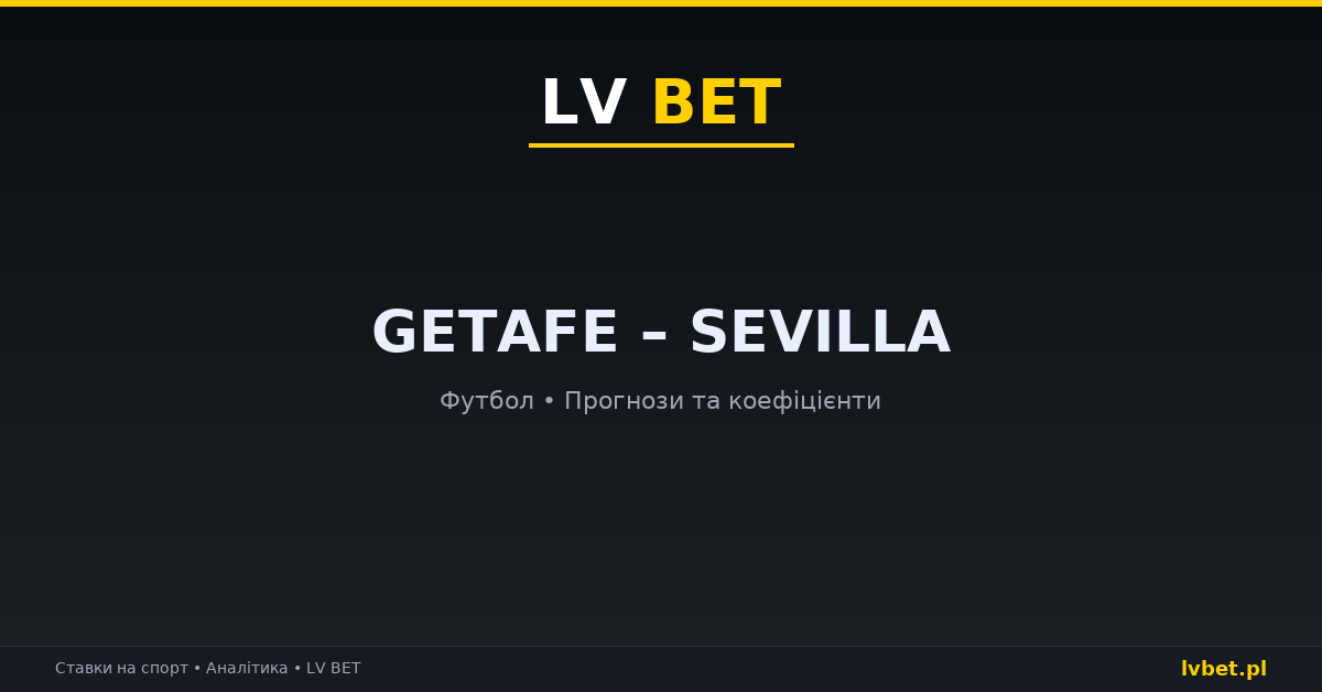 Getafe – Sevilla: прогнози, коефіцієнти, анонс (01.11.2026) Getafe – Sevilla: прогнози, коефіцієнти, анонс (01.11.2026)