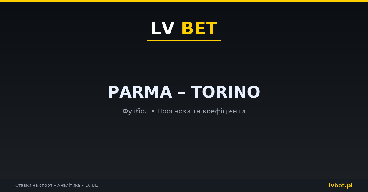 Parma – Torino: прогнози, коефіцієнти, анонс (19.10.2026) Parma – Torino: прогнози, коефіцієнти, анонс (19.10.2026)